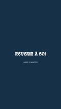 AUDIO “REVENIR À SOI” (13 MINUTES)